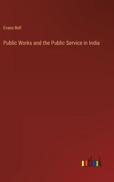 portada Public Works and the Public Service in India (in English)