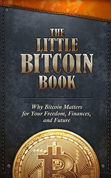portada The Little Bitcoin Book: Why Bitcoin Matters for Your Freedom, Finances, and Future (en Inglés)