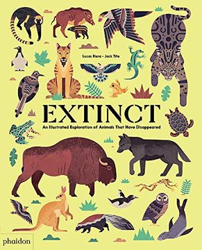 portada Extinct: An Illustrated Exploration of Animals That Have Disappeared (en Inglés)
