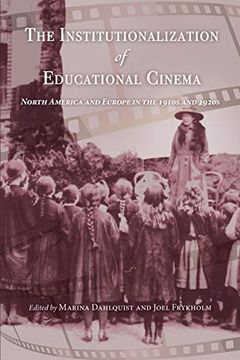 portada The Institutionalization of Educational Cinema: North America and Europe in the 1910S and 1920S (in English)