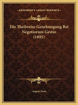portada Die Theilweise Genehmigung Bei Negotiorum Gestio (1895) (in German)