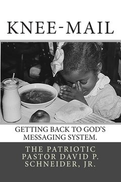 portada Knee-Mail: Getting Back to God's Messaging System (en Inglés)