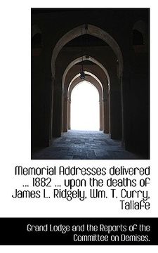 portada memorial addresses delivered ... 1882 ... upon the deaths of james l. ridgely, wm. t. curry, taliafe (en Inglés)