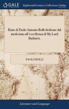 portada Rime di Paolo Antonio Rolli dedicate dal medesimo all'eccellenza di My Lord Bathurst. (en Italiano)