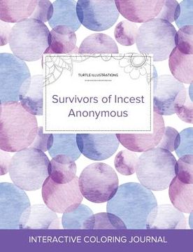 portada Adult Coloring Journal: Survivors of Incest Anonymous (Turtle Illustrations, Purple Bubbles)