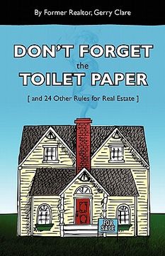 portada don't forget the toilet paper ...and 24 other rules for real estate (en Inglés)
