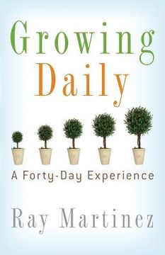 portada Growing Daily: A Forty Day Experience (en Inglés)