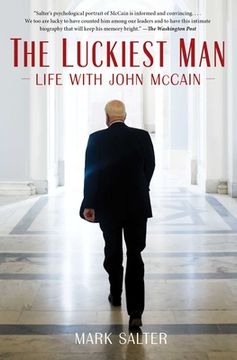 portada The Luckiest Man: Life with John McCain (en Inglés)