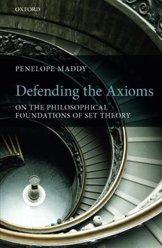 portada Defending the Axioms: On the Philosophical Foundations of Set Theory
