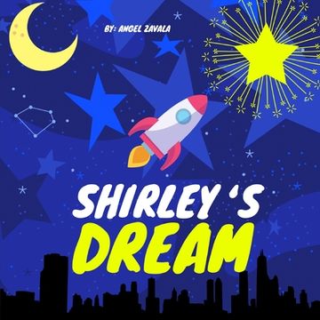 portada Shirley's Dream: A Children's Book About Always Chasing Your Dreams (Children's Picture Book) (en Inglés)