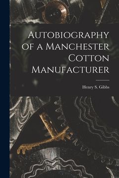 portada Autobiography of a Manchester Cotton Manufacturer