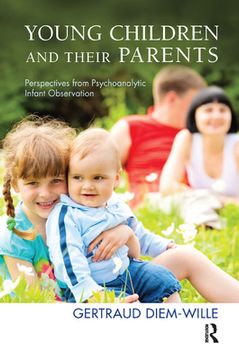 portada Young Children and Their Parents: Perspectives From Psychoanalytic Infant Observation (en Inglés)
