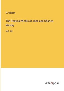 portada The Poetical Works of John and Charles Wesley: Vol. XII