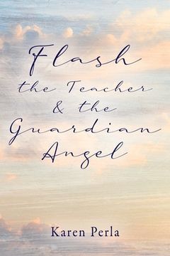 portada Flash the Teacher & the Guardian Angel (en Inglés)
