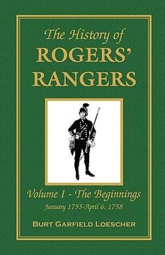 portada the history of rogers' rangers: vol. i: the beginnings, january 1755-april 6, 1758 (en Inglés)