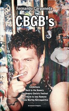 portada Fernando Carpaneda CBGB's: Exhibitions: Back to the Bowery, The Bowery Electric Festival (en Inglés)