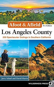 portada Afoot & Afield: Los Angeles County: 259 Spectacular Outings in Southern California (en Inglés)