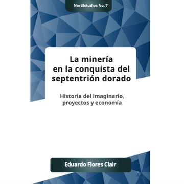 portada La mineria en la conquista del septentrion dorado (in Spanish)