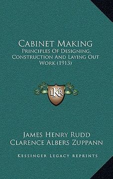 portada cabinet making: principles of designing, construction and laying out work (1913)