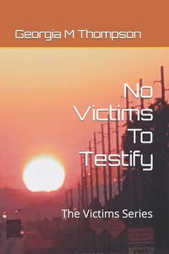 portada No Victims To Testify: The Victims' Series (en Inglés)