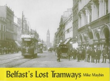 portada Belfast's Lost Tramways (in English)
