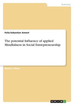 portada The potential Influence of applied Mindfulness in Social Entrepreneurship (en Inglés)