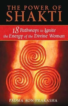 portada The Power of Shakti: 18 Pathways to Ignite the Energy of the Divine Woman (in English)