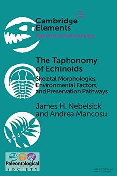 portada The Taphonomy of Echinoids: Skeletal Morphologies, Environmental Factors, and Preservation Pathways (Elements of Paleontology) (en Inglés)
