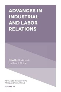 portada Advances in Industrial and Labor Relations (Advances in Industrial and Labor Relations, 25) (en Inglés)