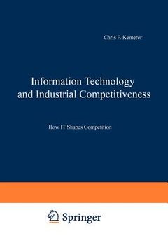 portada information technology and industrial competitiveness: how it shapes competition (en Inglés)