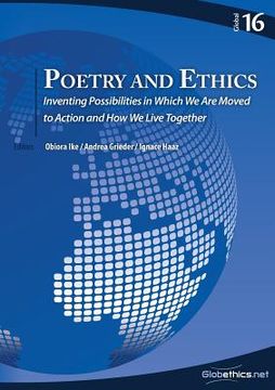 portada Poetry and Ethics: Inventing Possibilities in Which We Are Moved to Action and How We Live Together