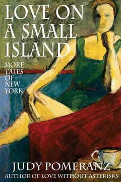 portada Love on a Small Island: More Tales of New York (en Inglés)