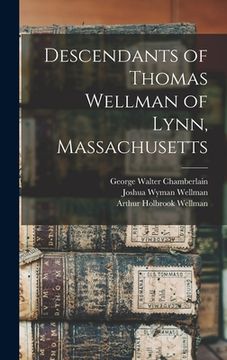 portada Descendants of Thomas Wellman of Lynn, Massachusetts (in English)