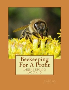 portada Beekeeping For A Profit: Beekeeping Book 5: Volume 5