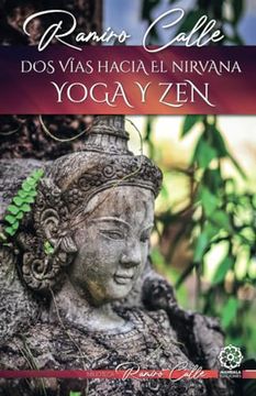portada Dos Vias Hacia el Nirvana: Yoga y zen