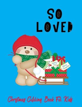 portada So Loved: Christmas Coloring Book For Kids (en Inglés)