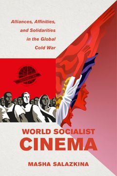 portada World Socialist Cinema: Alliances, Affinities, and Solidarities in the Global Cold war (Volume 4) (Cinema Cultures in Contact) (en Inglés)
