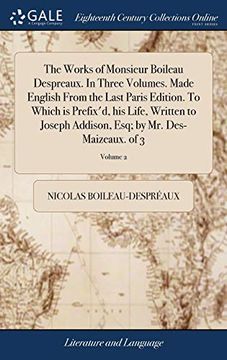 portada The Works of Monsieur Boileau Despreaux. in Three Volumes. Made English from the Last Paris Edition. to Which Is Prefix'd, His Life, Written to Joseph (in English)
