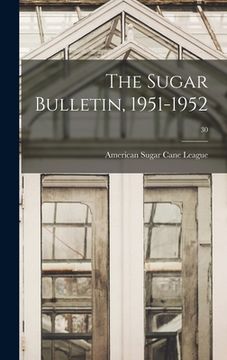portada The Sugar Bulletin, 1951-1952; 30 (in English)