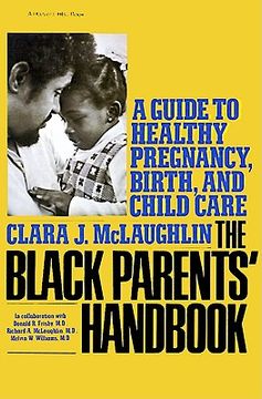 portada Black Parents' Handbook: A Guide to Healthy Pregnancy, Birth and Child Care (en Inglés)