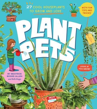 portada Plant Pets: 27 Cool Houseplants to Grow and Love (en Inglés)
