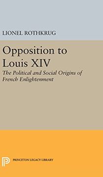 portada Opposition to Louis Xiv: The Political and Social Origins of French Enlightenment (Princeton Legacy Library) (en Inglés)