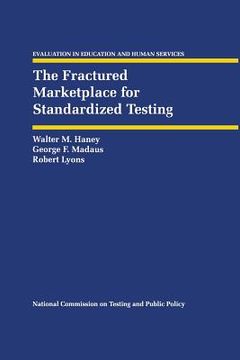 portada The Fractured Marketplace for Standardized Testing (en Inglés)