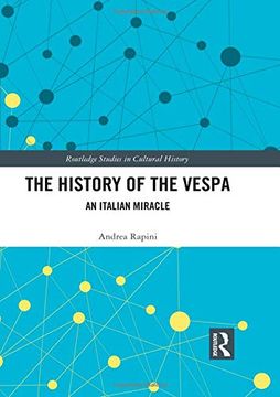 portada The History of the Vespa: An Italian Miracle (Routledge Studies in Cultural History) 