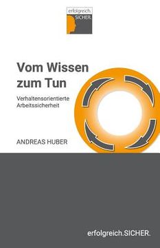 portada Vom Wissen zum Tun: Verhaltensorientierte Arbeitssicherheit (en Alemán)