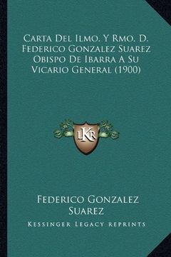 portada Carta del Ilmo. Y Rmo. De Federico Gonzalez Suarez Obispo de Ibarra a su Vicario General (1900)