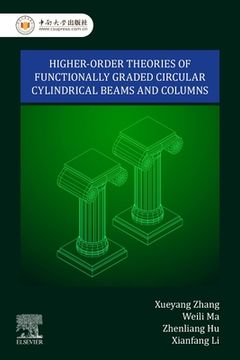 portada Higher-Order Theories of Functionally Graded Circular Cylindrical Beams and Columns (en Inglés)