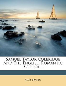 portada samuel taylor coleridge and the english romantic school... (en Inglés)