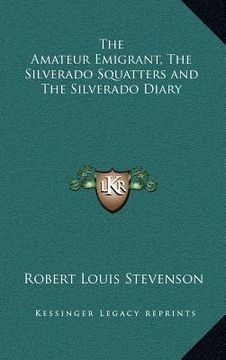 portada the amateur emigrant, the silverado squatters and the silverado diary
