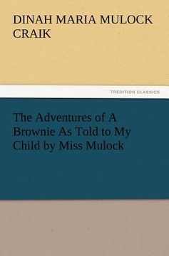 portada the adventures of a brownie as told to my child by miss mulock (en Inglés)